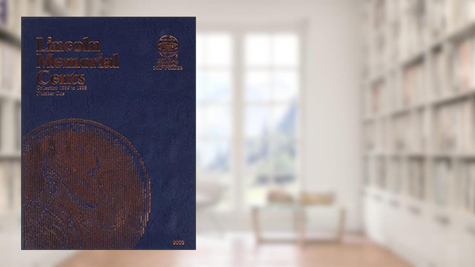 Lincoln Memorial Cents: Collection 1959 to 1998 (Official Whitman Coin Folder), written by Whitman Publishing
