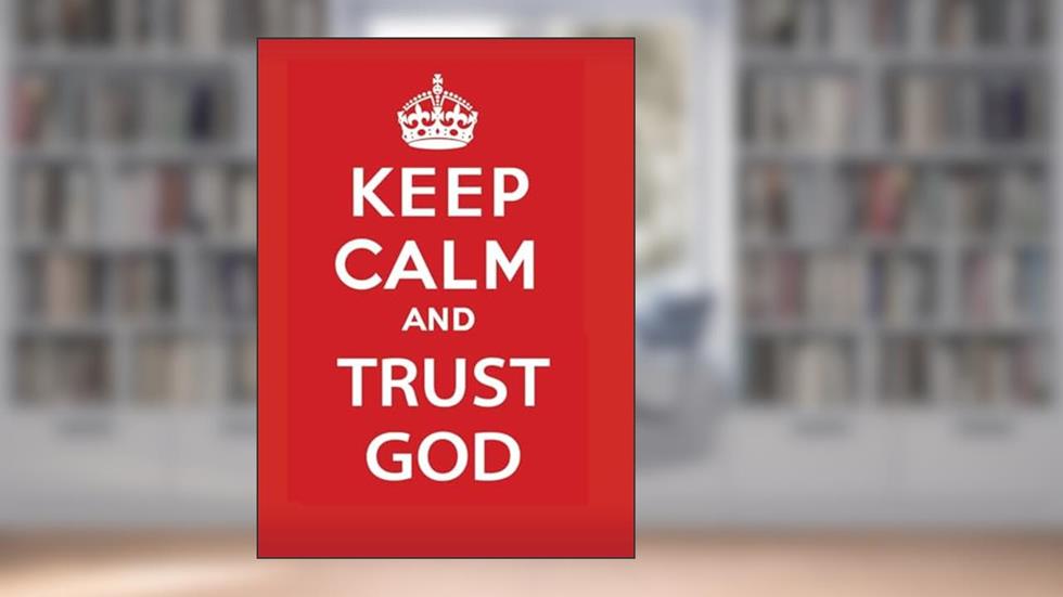 Keep Calm and Trust God, written by Jake Provance; Keith Provance
