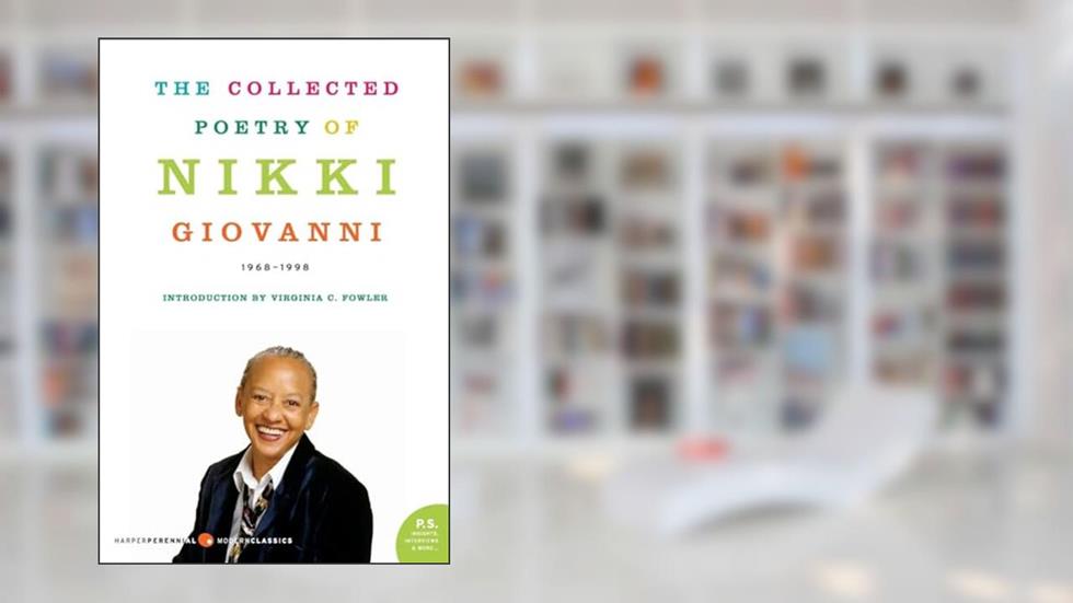 The Collected Poetry of Nikki Giovanni: 1968-1998 (Harper Perennial Modern Classics), written by Nikki Giovanni