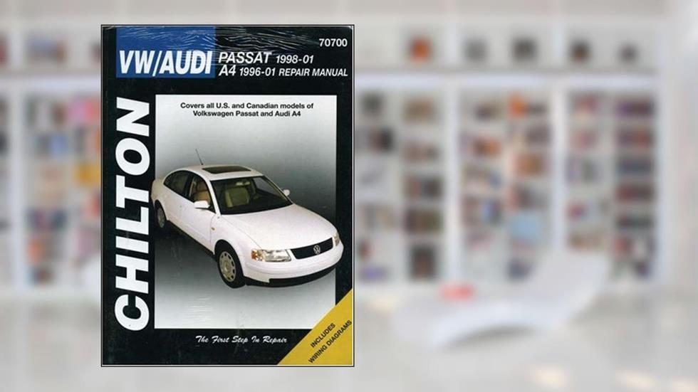 VW Passat 1998-2001 & Audi A4 1996-2001 (Chilton's Total Car Care Repair Manuals), written by Chilton