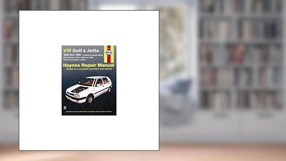VW Golf & Jetta, 1993 - 1998 (Haynes Manuals), written by Haynes