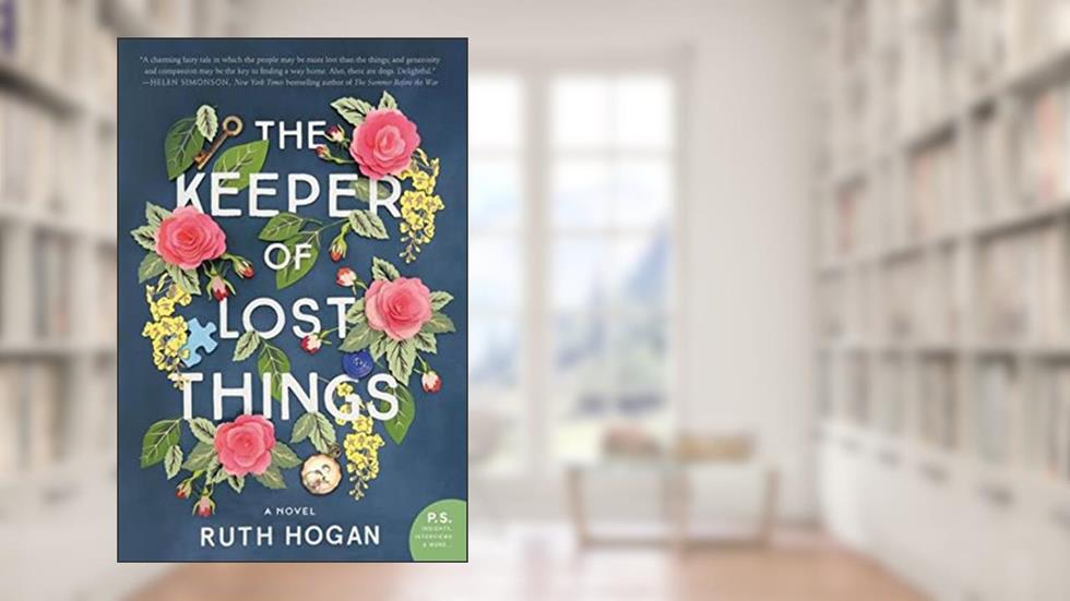 The Keeper of Lost Things: A Delightful Blend of Magical Realism and Romance, Fall in Love with the Keeper of Lost Things, written by Ruth Hogan