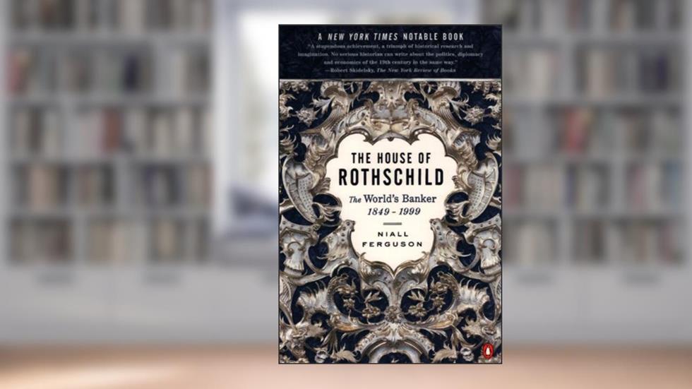 The House of Rothschild: Volume 2: The World's Banker: 1849-1998: Volume 2: The World's Banker: 1849-1999, written by Niall Ferguson