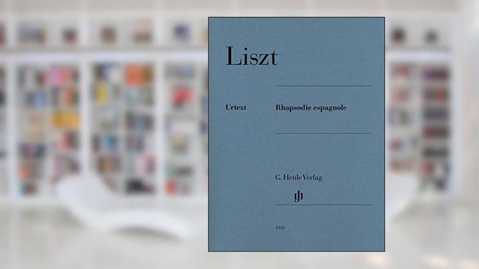 Rhapsodie espagnole: Klavier zu zwei Händen; Urtextausgabe; revidierte Ausgabe von HN 764 (German, English and French Edition), written by Franz Liszt