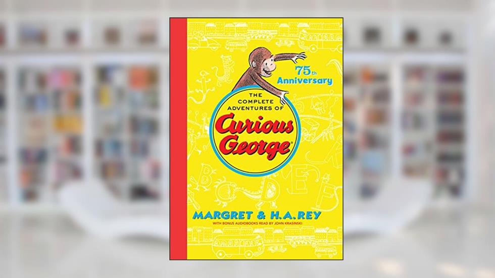 The Complete Adventures of Curious George: 75th Anniversary Edition, written by H. A. Rey; Margret Rey