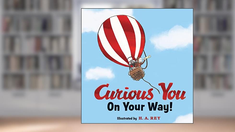 Curious George Curious You: On Your Way! Gift Edition, written by H. A. Rey