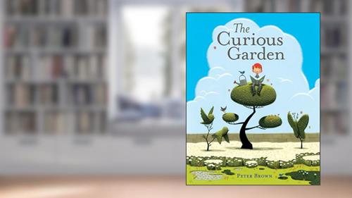 Cover from The Curious Garden, written by Peter Brown