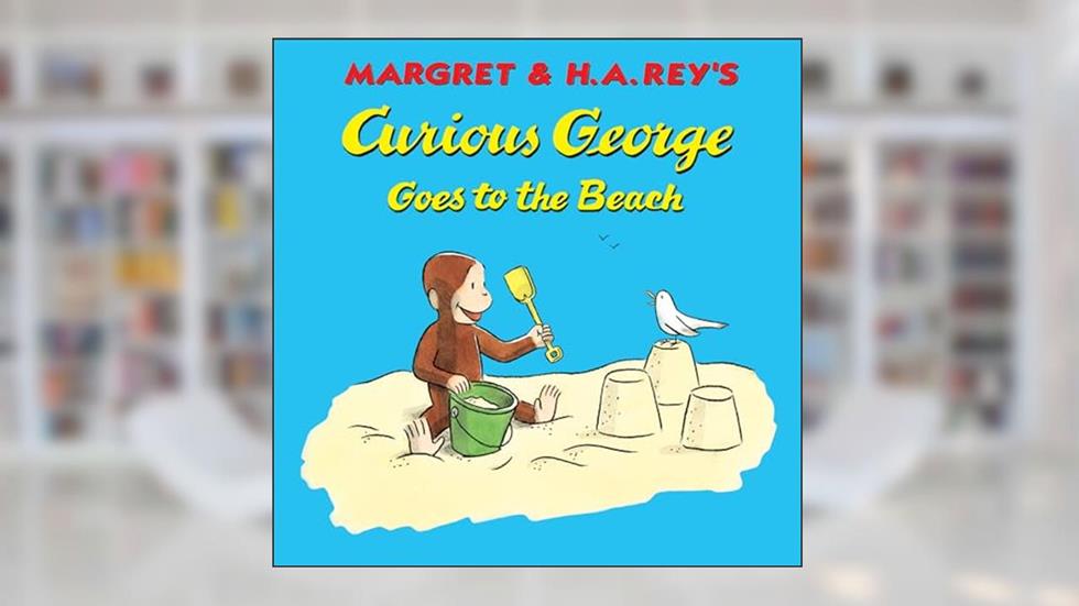 Curious George Goes to the Beach with downloadable audio, written by H. A. Rey; Margret Rey