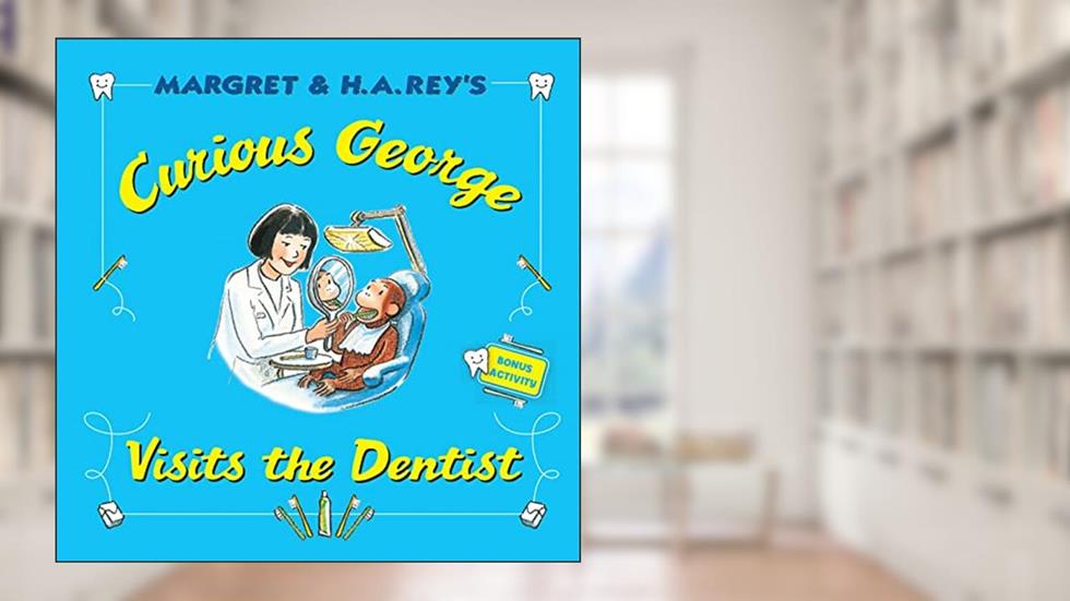 Curious George Visits the Dentist, written by H. A. Rey