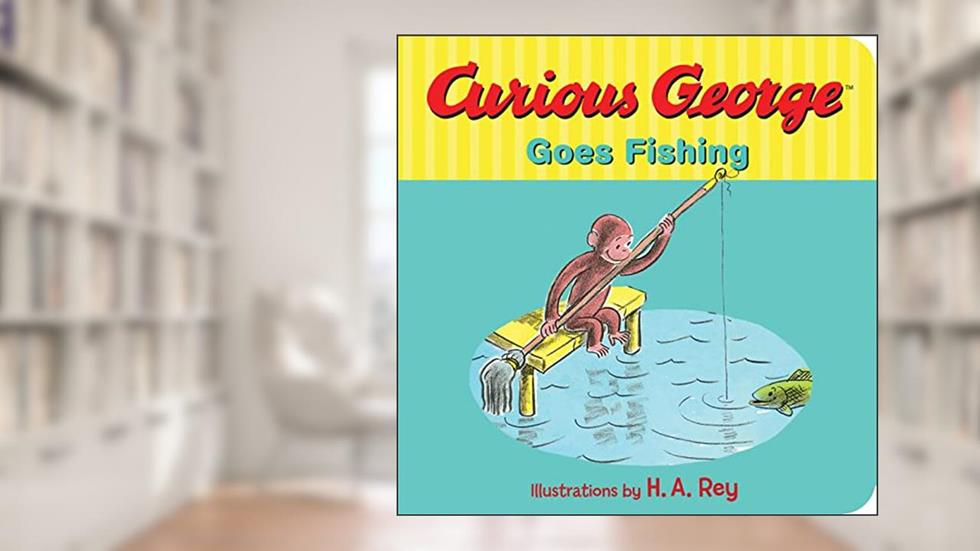 Curious George Goes Fishing, written by Margret Rey