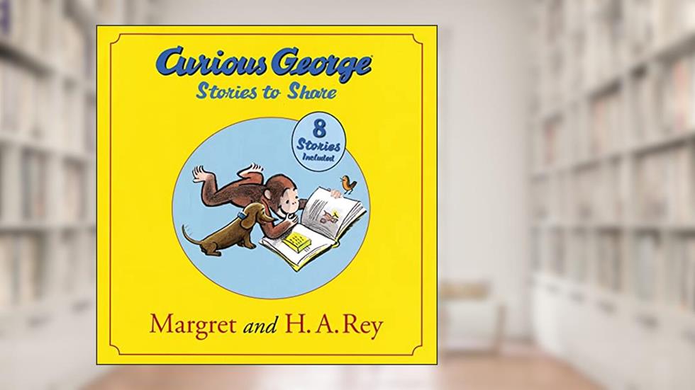 Curious George Stories to Share, written by H. A. Rey; Margret Rey