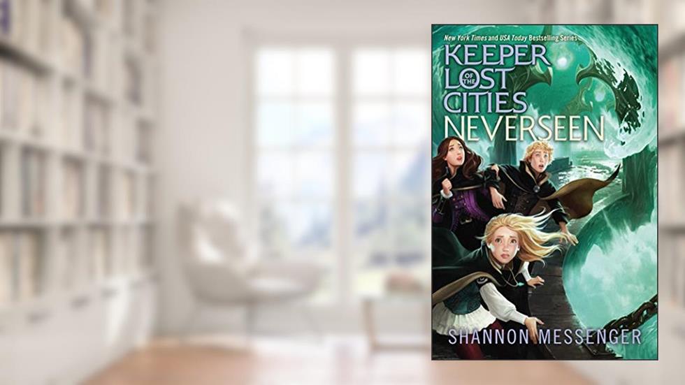 Neverseen (4) (Keeper of the Lost Cities), written by Shannon Messenger
