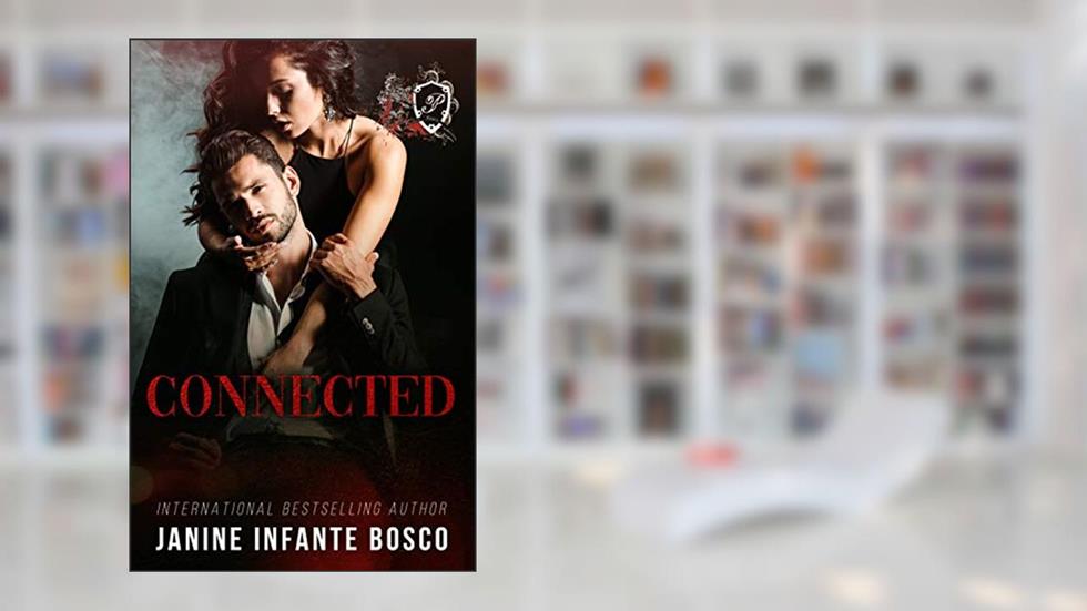 Connected (The Pastore Crime Family), written by Janine Infante Bosco
