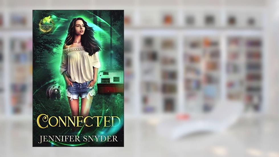 Connected (Gem Creek Bears Book 5), written by Jennifer Snyder