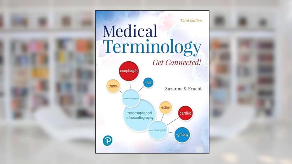 Medical Terminology: Get Connected!, written by Suzanne Frucht