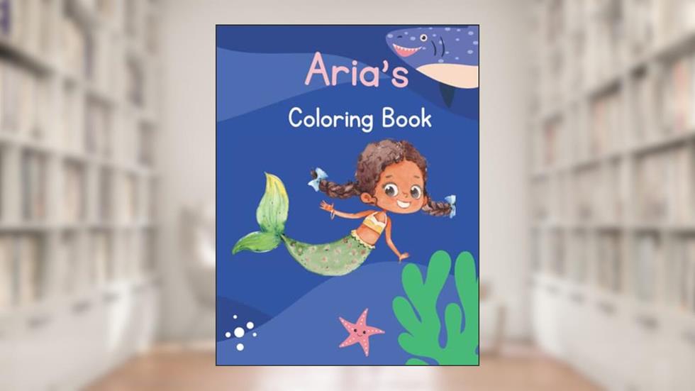 Aria's: Personalized Mermaid Coloring Book, written by Martina Graham