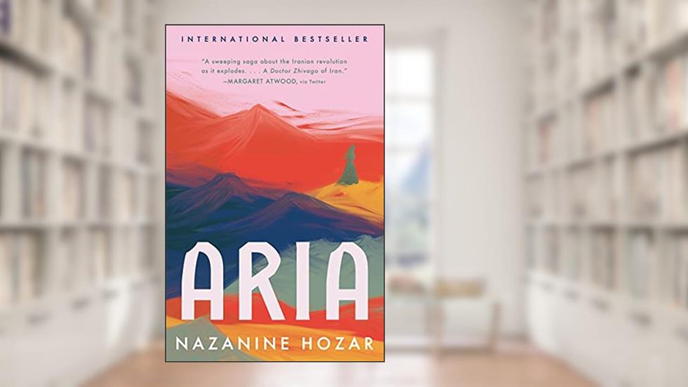 Aria: A Novel, written by Nazanine Hozar