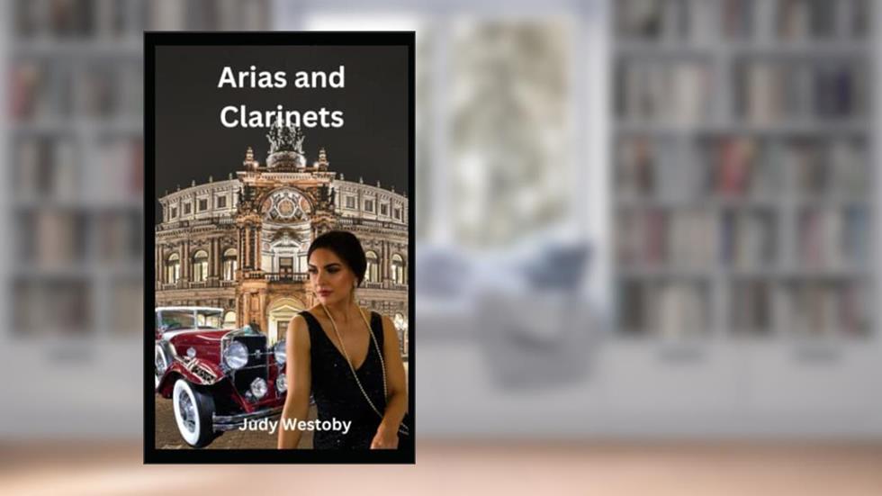 Arias and Clarinets, written by Judy Westoby