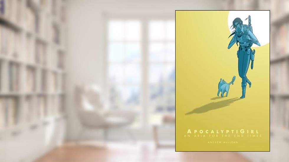 ApocalyptiGirl: An Aria for the End Times, written by Andrew MacLean