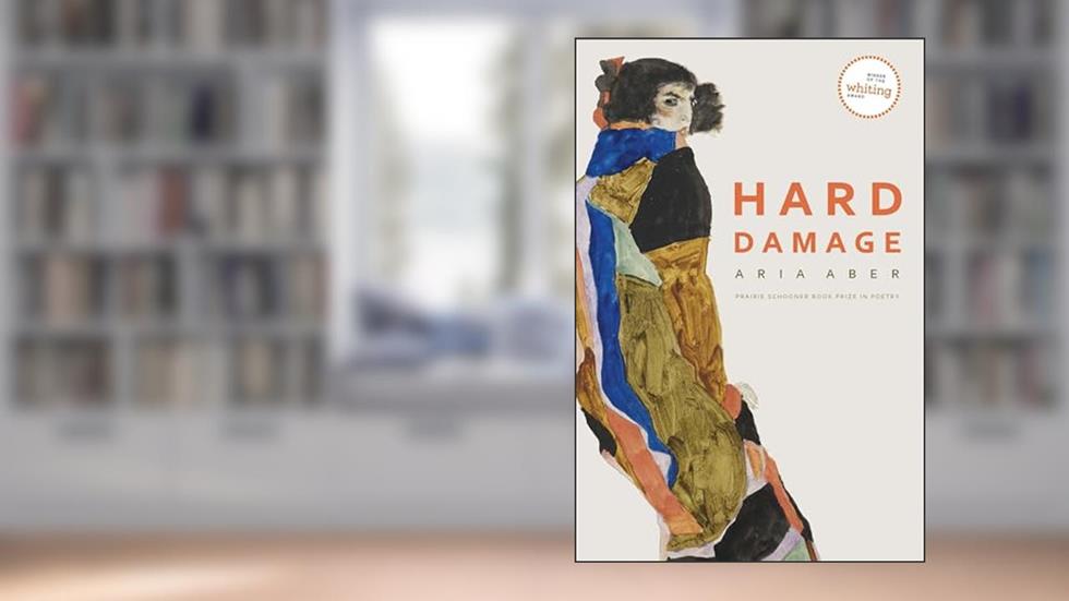 Hard Damage (The Raz/Shumaker Prairie Schooner Book Prize in Poetry), written by Aria Aber
