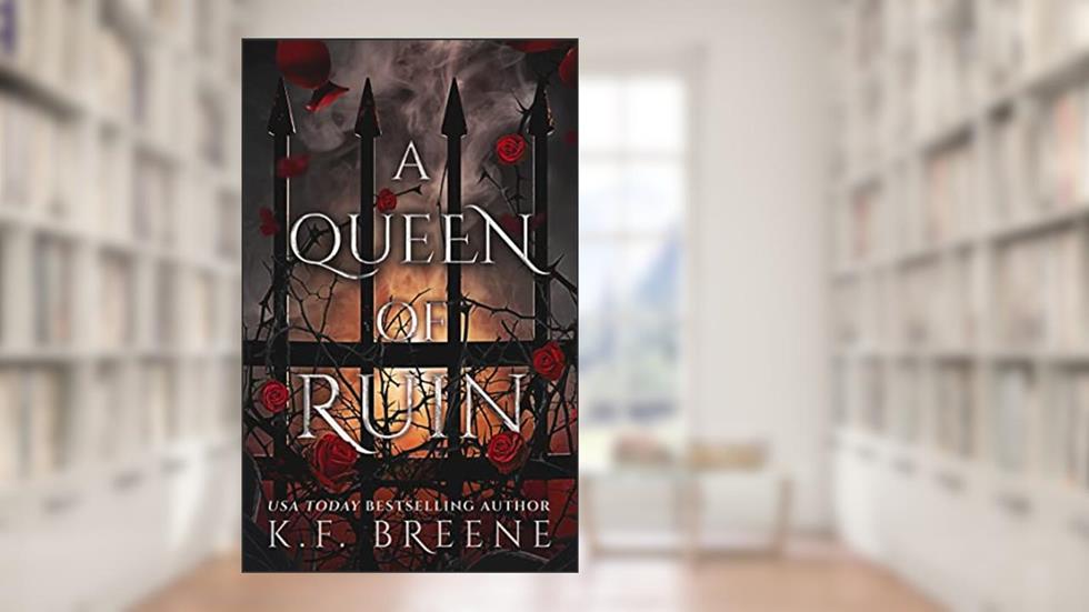 A Queen of Ruin (Deliciously Dark Fairytales Book 4), written by K.F. Breene