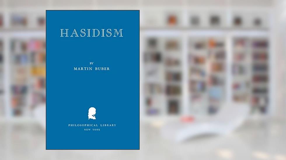Hasidism, written by Martin Buber