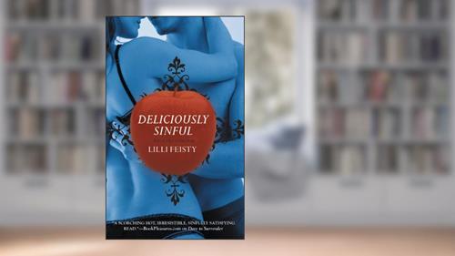 Cover from Deliciously Sinful, written by Lilli Feisty