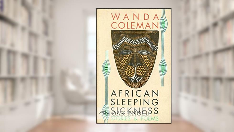 African Sleeping Sickness: Stories and Poems (Hoover Press Publication; 392), written by Wanda Coleman