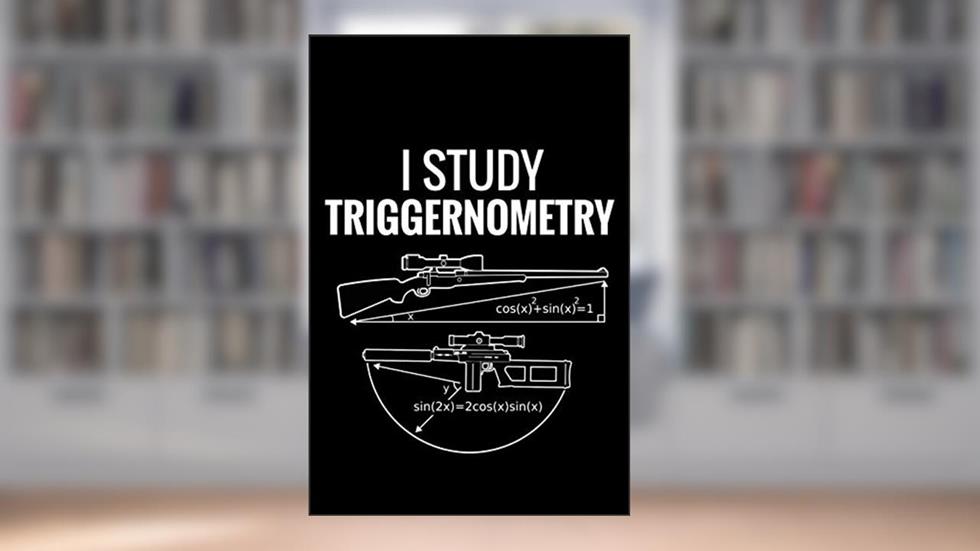 I Study Triggernometry: Shooting Log Book | 100 pages (6"x9") | Record Target Shooting Data & Improve your Skills and Precision, written by Shooting Log Books