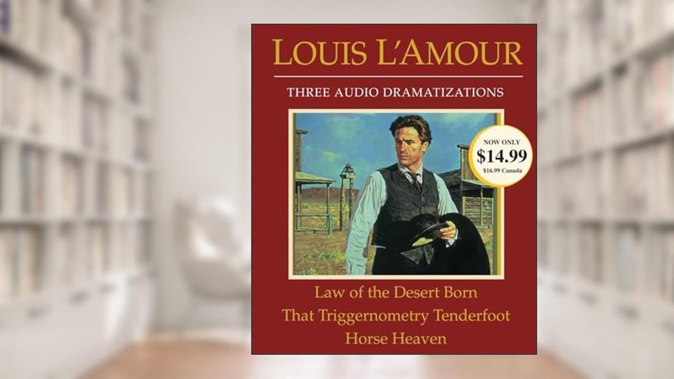 Law of the Desert Born/That Triggernometry Tenderfoot/Horse Heaven, written by Louis L'Amour