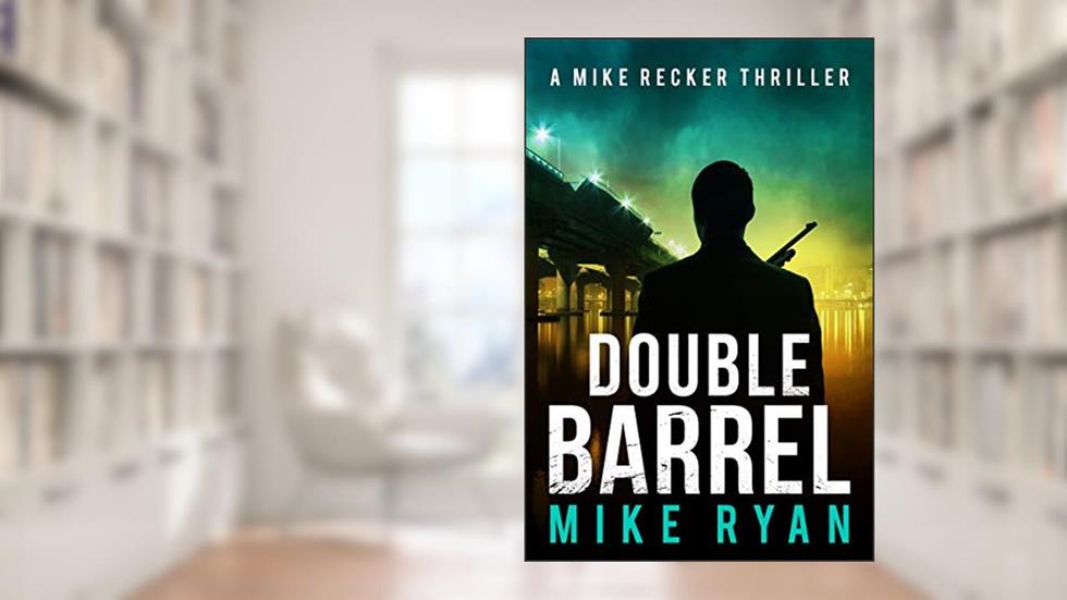 Double Barrel (The Silencer Series Book 13), written by Mike Ryan