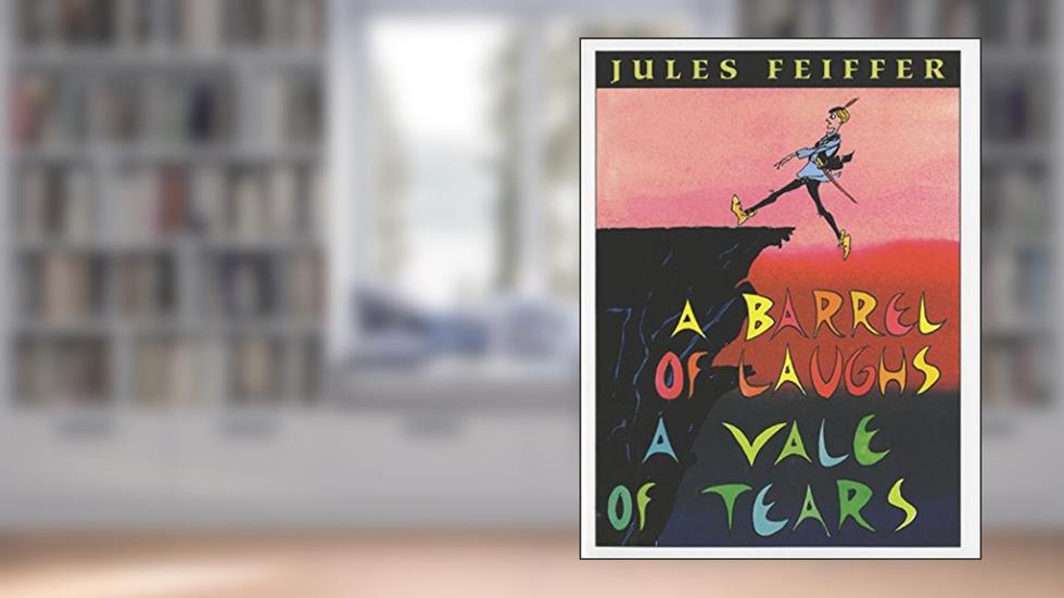A Barrel of Laughs, A Vale of Tears, written by Jules Feiffer