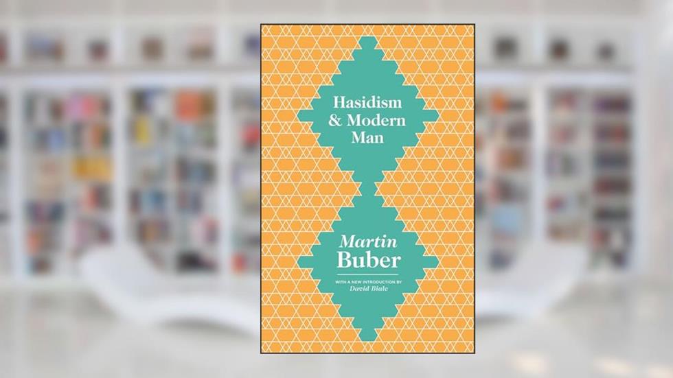 Hasidism & Modern Man, written by Martin Buber