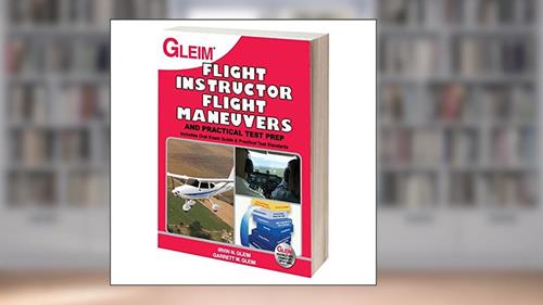 Cover from Flight Instructor Flight Maneuvers and Practical Test Prep, written by Irvin N. Gleim