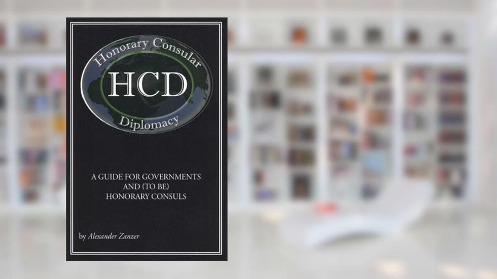 Honorary Consular Diplomacy, written by Alexander Zanzer
