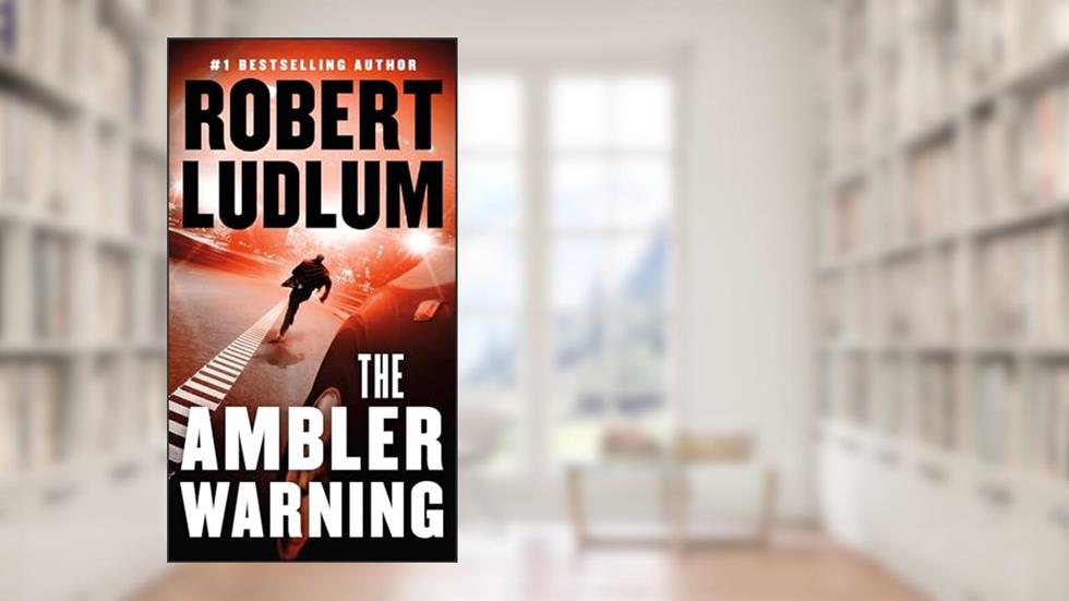 The Ambler Warning: A Novel, written by Robert Ludlum