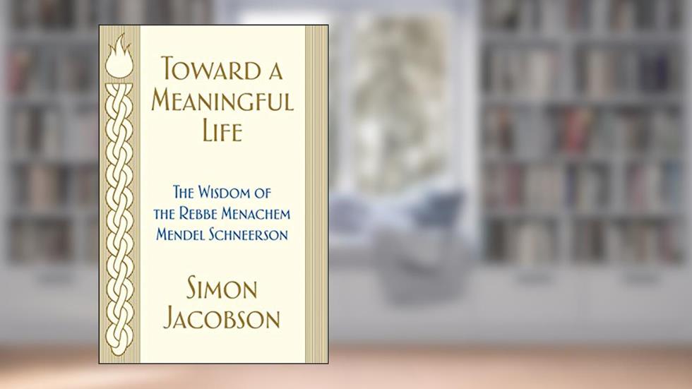 Toward a Meaningful Life: The Wisdom of the Rebbe Menachem Mendel Schneerson, written by Simon Jacobson
