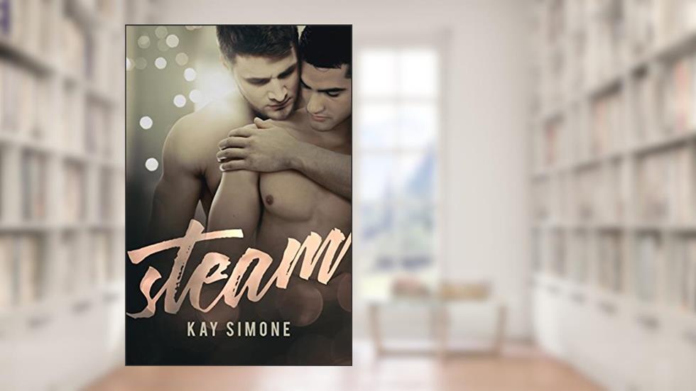 Steam (Collected Stories Book 1), written by Kay Simone