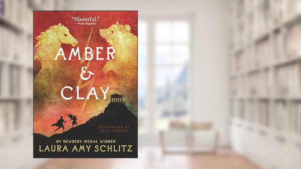 Amber and Clay, written by Laura Amy Schlitz