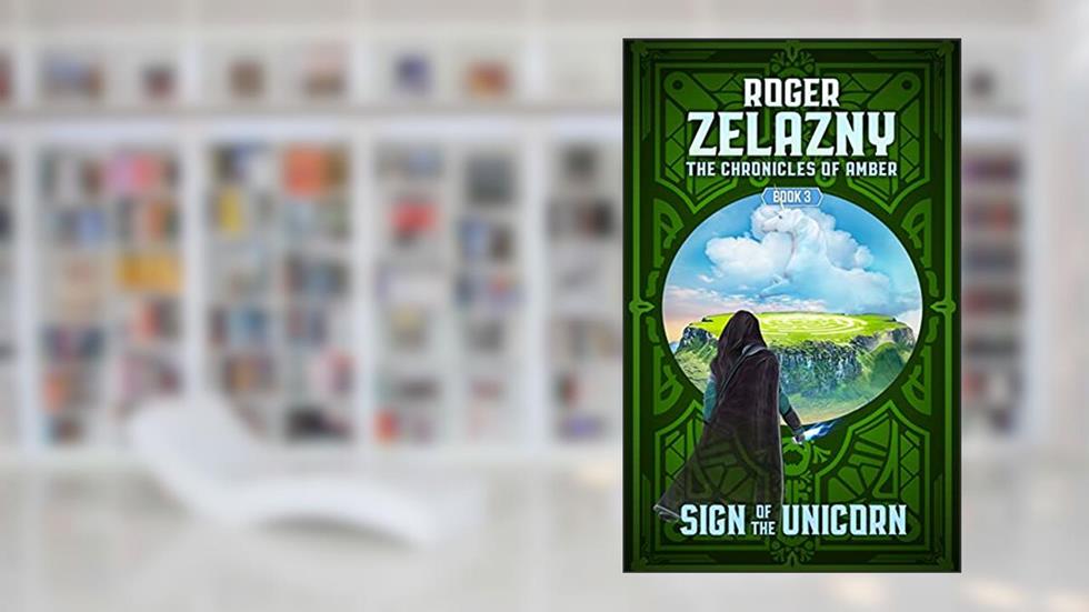 Sign of the Unicorn: Book Three, written by Roger Zelazny