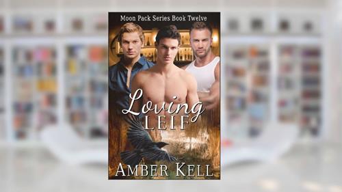Cover from Loving Leif (Moon Pack Book 12), written by Amber Kell