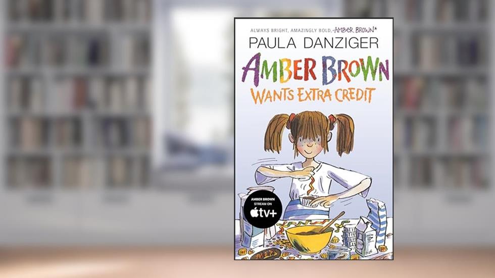 Amber Brown Wants Extra Credit, written by Paula Danziger
