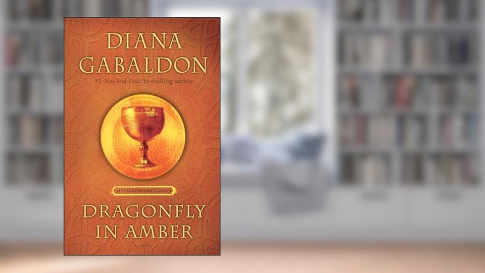 Dragonfly in Amber (25th Anniversary Edition): A Novel (Outlander Anniversary Edition), written by Diana Gabaldon
