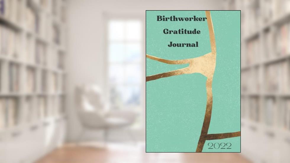 Birthworker Journal: A place for your thoughts and experiences, written by Jess Heart