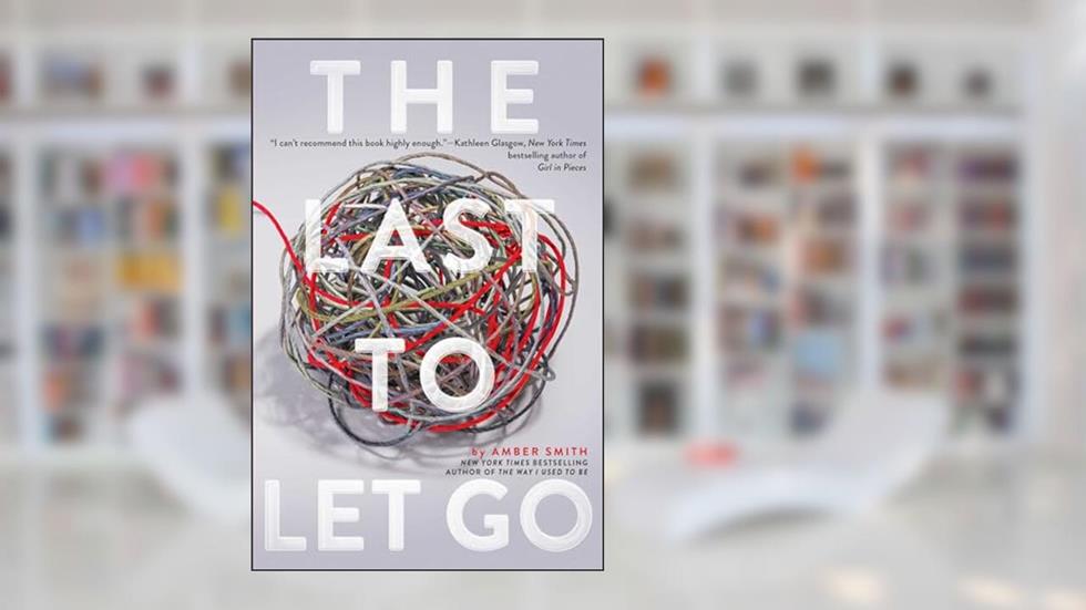 The Last to Let Go, written by Amber Smith