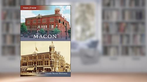 Cover from Macon (Then and Now), written by Glenda Barnes Bozeman