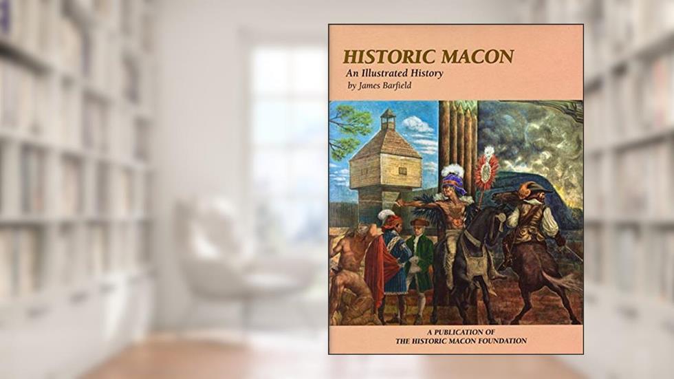 Historic Macon, written by James Barfield