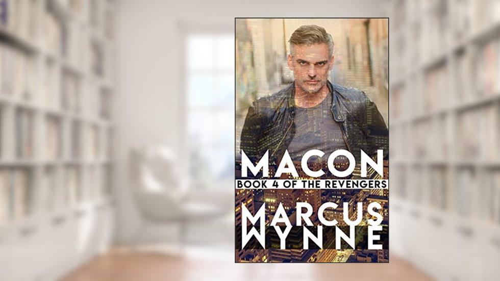 MACON: Book 4 of THE REVENGERS, written by Marcus Wynne