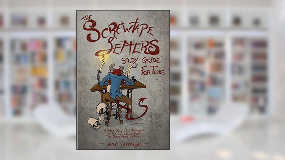 The Screwtape Letters Study Guide for Teens: A Bible Study for Teenagers on the C.S. Lewis Book The Screwtape Letters (CS Lewis Study Series), written by Alan Vermilye