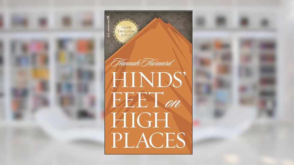 Hinds' Feet on High Places, written by Hannah Hurnard